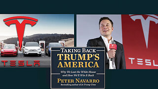 Peter Navarro | Taking Back Trump's America | What’s Good for Elon Musk and Tesla is Not Good For America