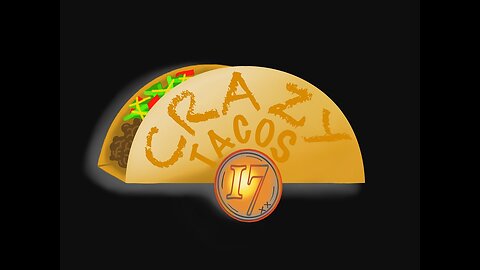 CrazyTacos17 ~TacoTuesday | The Return of the Taco ~ 7/18/2023 @9pm EDT