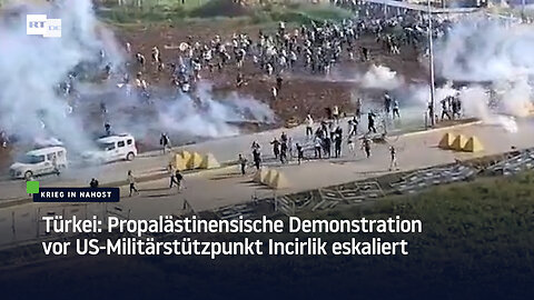 Türkei: Propalästinensische Demonstration vor US-Militärstützpunkt Incirlik eskaliert