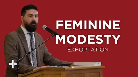Feminine Modesty | Shawn Paterson (Exhortation—King's Cross Church)