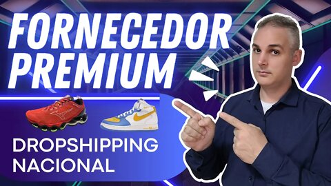 FORNECEDOR PREMIUM DROPSHIPPING NACIONAL + TÁTICA DE VENDAS