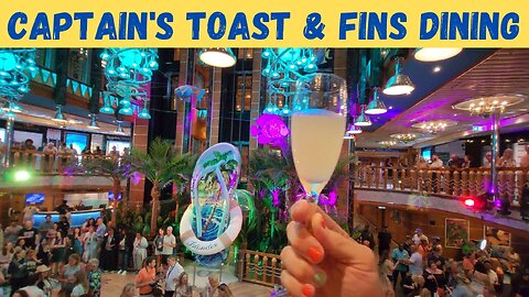 #7 Margaritaville at Sea Islander - Next Ship?, Captain's Toast, Fins Dining Room