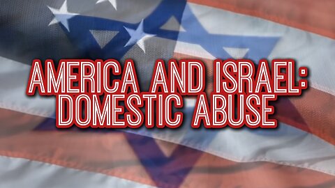 America And Israel: Domestic Abuse (NEW 2024 EDIT)