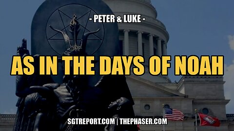 AS IN THE DAYS OF NOAH -- Peter & Luke Ohlinger