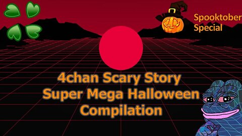 Super Mega Halloween 4chan Story Compilation