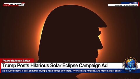 Trump Posts Hilarious Solar Eclipse Campaign Ad, With His Head Blocking Out the Sun
