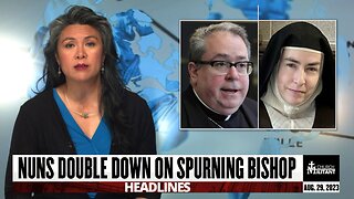 Nuns Double Down on Spurning Bishop — Headlines — August 29, 2023