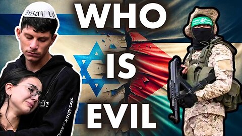 Who is Evil: Israel or Hamas? (answer may surprise you)