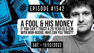 Owen Benjamin | #1542 A Fool & His Money, If You Can't Trust A 29 Year Old Jew, Who CAN You Trust