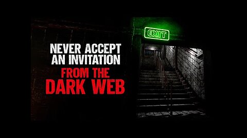 'Never Accept an Invitation From The Dark Web' - Creepypasta - Scary Story