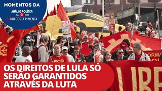 Os direitos de Lula só serão garantidos através da luta | Momentos da Análise Política na TV 247