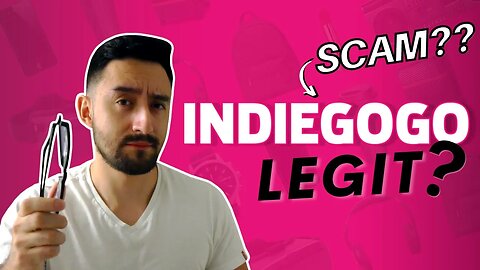 Is Indiegogo Legit?