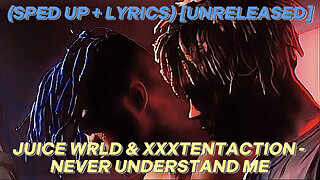 Juice WRLD Ft. XXXTentaction - Never Understand Me (Sped up + Lyrics) [Unreleased]