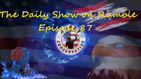 The Daily Show with the Angry Conservative - Episode 87