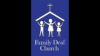 Family Deaf Church "Ambassadors for Christ"