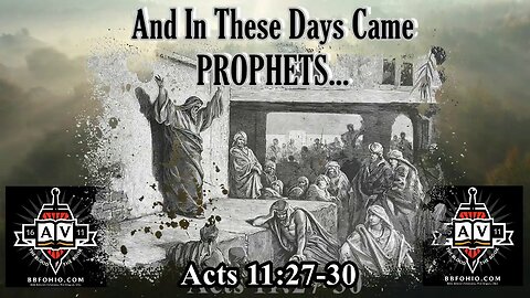 062 And In These Days Came Prophets (Acts 11:27-30) 2 of 2