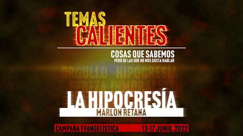 "La Hipocresía" | Marlon Retana - Campaña Evangelística TEMAS CALIENTES