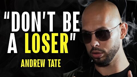 DON'T BE A LOSER!Motivational Speech by Andrew Tate