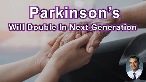 The Number Of People With Parkinson's Disease Will More Than Double In The Coming Generation