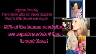 😳 ORGANIC PORTALS: The People with NO UPPER CHAKRAS (PART 1)