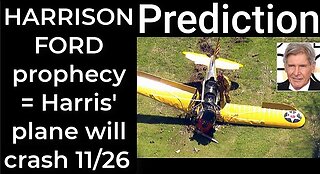 Prediction - HARRISON FORD crashes = Harris’ plane will crash Nov 26