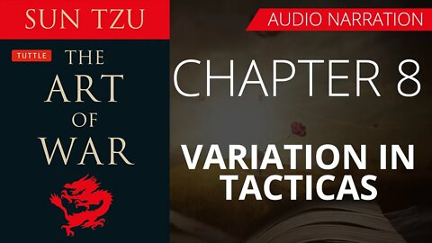 VARIATION IN TACTICS - THE ART OF WAR by SAN TZU | Chapter 8 - Audio Narration