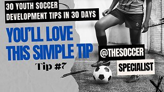 You'll love this soccer tip | 30 Youth Soccer Tips In 30 Days | Day 7