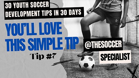 You'll love this soccer tip | 30 Youth Soccer Tips In 30 Days | Day 7