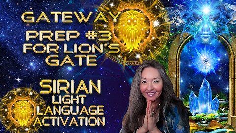 Preparation Gateway Activation 3 for Lion's Gate 8:8 🦁 Sirian Light Language By Lightstar