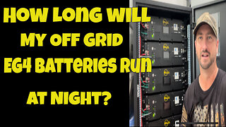 How Long do off grid EG4 Lithium Batteries Last? (watt calculations)