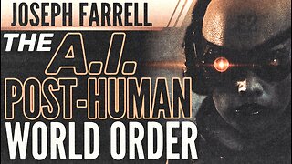 THE POST HUMAN & TRANSHUMAN WORLD ORDER, SOUL HACKING AND THE A.I. TAKEOVER