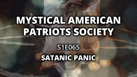 S1E065: Satanic Panic