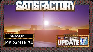Modded | Satisfactory Ficsmas | S3 Episode 74