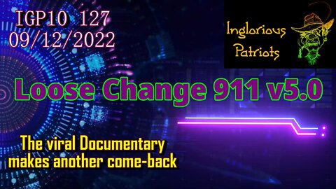 IGP10 127 - Loose Change 911 - Fifth Edition (sound remastered)
