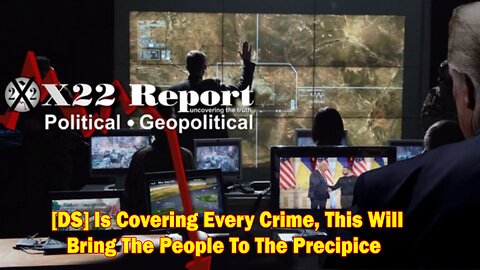 X22 Report - Ep. 3009b - [DS] Is Covering Every Crime, This Will Bring The People To The Precipice