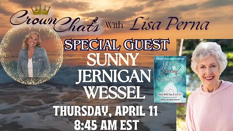 Crown Chats- God’s Special Invitation with Sunny Jernigan Wessel