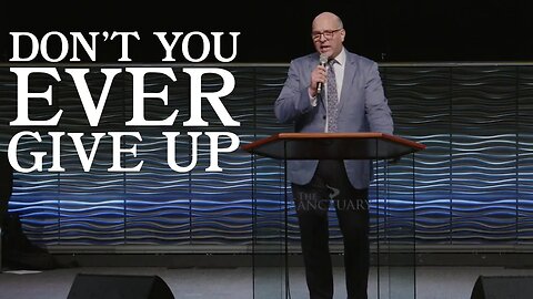Don't You Ever Give Up | Sermon | Pastor Mitchell Bland