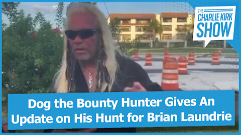 Dog the Bounty Hunter Gives An Update on His Hunt for Brian Laundrie