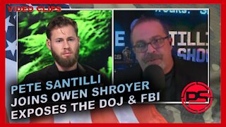 PETE JOINS OWEN SHROYER ON INFOWARS AND EXPOSES THE DOJ & FBI