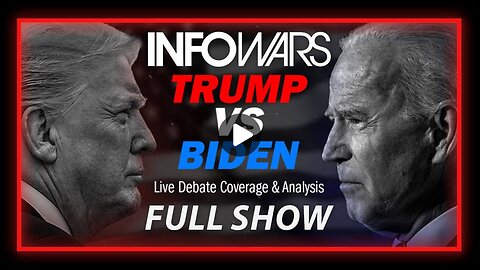 FULL SHOW: Watch The Trump-Biden Debate HERE : Alex Jones and Guest commentate