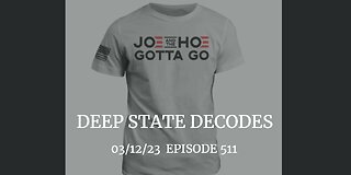 DEEP STATE DECODES 03/12/23 EPISODE 511