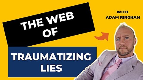 The Web Of Traumatizing Lies