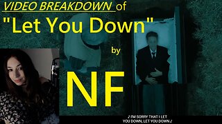 Video Analysis of NF's "Let You Down"