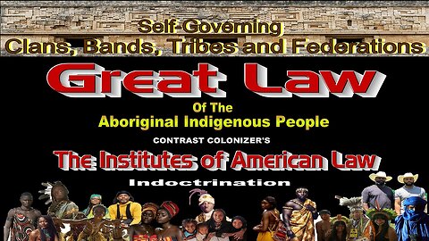 🪶The Great Law of Aboriginal Indigenous People vs Institutes of American Law and Constitution