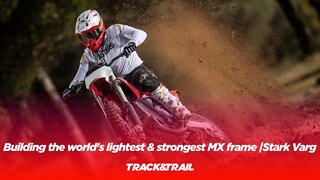 Building the world's lightest and strongest motocross frame | Stark Varg