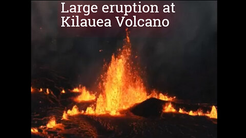 Large eruption at Kilauea Volcano in Hawaii