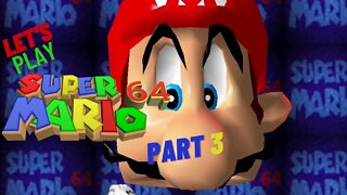 Let's Play - Super Mario 64 Part 3 | NOW With 47 Stars