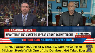 RINO Former RNC Head & MSNBC Fake News Hack Michael Steele With One of the Dumbest Hot Takes Ever