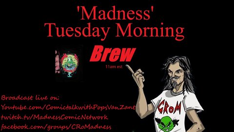Madness "Tuesday Morning Brew" E21 5-24-22