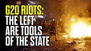 G20 Riots: The Left are Tools of the State